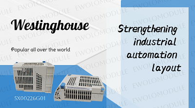 Westinghouse tăng cường bố cục tự động hóa công nghiệp và các sản phẩm mô-đun đang bán chạy trên toàn thế giới